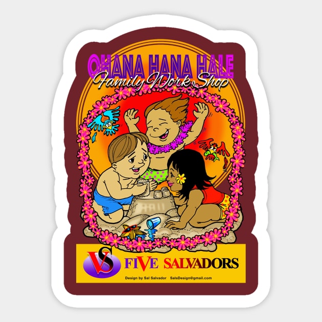 Ohana Hana Hale - Family Work Shop Sticker by MyTeeGraphics